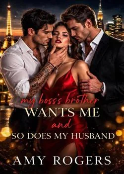 My boss's brother wants me and so does my husband