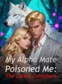 My Alpha Mate Poisoned Me: The Luna's Comeback cover