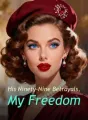 His Ninety-Nine Betrayals, My Freedom cover