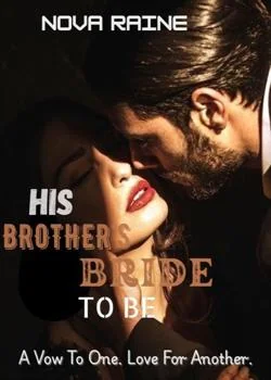 His Brother's Bride To Be 