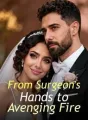 From Surgeon's Hands to Avenging Fire cover