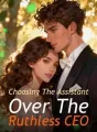 Choosing The Assistant Over The Ruthless CEO cover