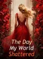 The Day My World Shattered cover
