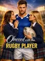 Obsessed With The Rugby Player.  cover