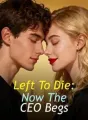 Left To Die: Now The CEO Begs cover