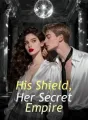 His Shield, Her Secret Empire cover