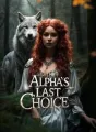 The Alpha's Last Choice. cover