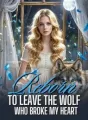 Reborn To Leave The Wolf Who Broke My Heart cover