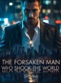 The Forsaken Man Who Shook The World cover
