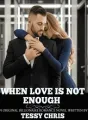 When Love is not enough  cover