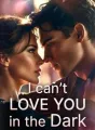 I can't Love You In The Dark cover