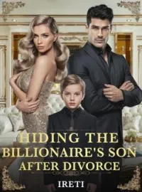 Hiding The Billionaire's Son After Divorce 