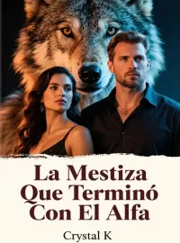 La Mestiza Que Terminó Con El Alfa