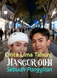 Cinta Lima Tahun, Hancur oleh Sebuah Panggilan
