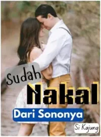 Sudah Nakal Dari Sononya