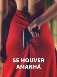SE HOUVER AMANHÃ 
