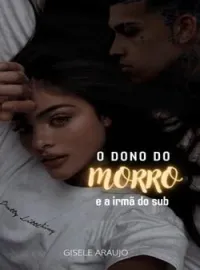 O DONO DO MORRO E A IRMÃ DO SUB