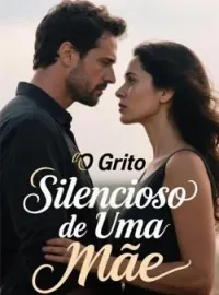O Grito Silencioso de Uma Mãe