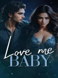 Love me,  baby 