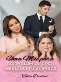 Uma Mãe para a Filha do Bilionário