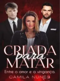 Criada Para Matar Entre a Vingança e o Amor