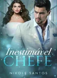 Inestimável Chefe - Nikole Santos 