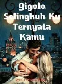 Gigolo Selingkuhanku Ternyata Kamu !