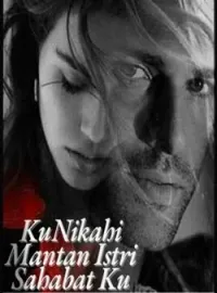 KuNikahi Mantan Istri SahabatKu