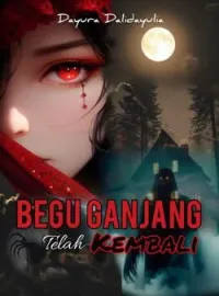 Dersik: Begu Ganjang Telah Kembali