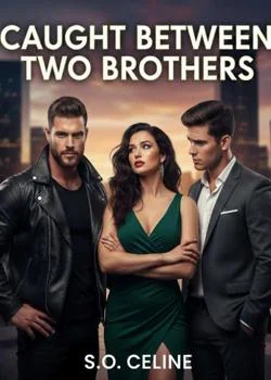 Caught Between Two Brothers ( love triangle)