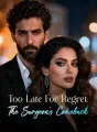 Too Late For Regret: The Surgeon's Comeback cover