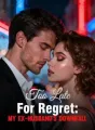 Too Late For Regret: My Ex-Husband's Downfall cover