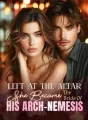 Left At The Altar, She Became The Bride Of His Arch-Nemesis cover
