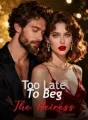 Too Late To Beg The Heiress cover