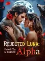 Rejected Luna: Fated To A Cursed Alpha cover