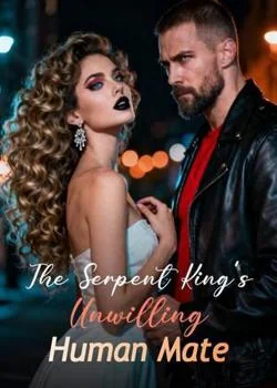 The Serpent King's Unwilling Human Mate