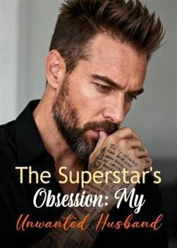 The Superstar's Obsession: My Unwanted Husband