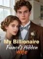 My Billionaire Fiancé's Hidden Wife cover