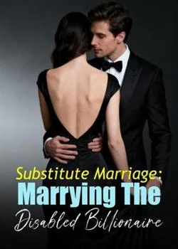 Substitute Marriage: Marrying The Disabled Billionaire