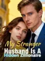 My Stranger Husband Is A Hidden Zillionaire cover