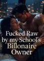 Fucked Raw by my School's Billionaire Owner cover