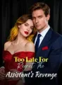 Too Late For Regret: The Assistant's Revenge cover