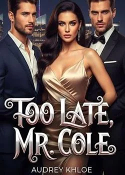 Too Late Mr Cole