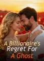 A Billionaire's Regret For A Ghost cover