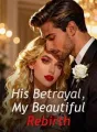 His Betrayal, My Beautiful Rebirth cover