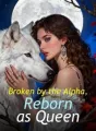 Broken by the Alpha, Reborn as Queen cover