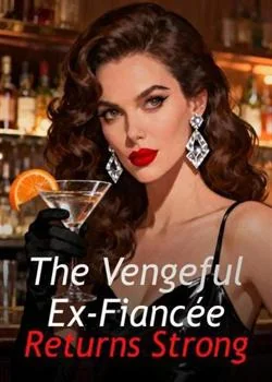 The Vengeful Ex-Fiancée Returns Strong