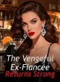 The Vengeful Ex-Fiancée Returns Strong cover