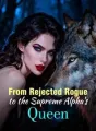 From Rejected Rogue to the Supreme Alpha's Queen cover