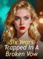Six Years Trapped In A Broken Vow cover